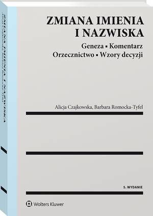 Tytuł: Zmiana imienia i nazwiska. Geneza. Komentarz. Orzecznictwo. Wzory decyzji
Autor: Alicja Czajkowska, Barbara Romocka-Tyfel
Wydawnictwo: Wolters Kluwer
Formaty: PDF