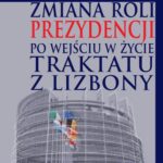 Zmiana roli prezydencji po wejściu w życie Traktatu z Lizbony — okładka e-booka