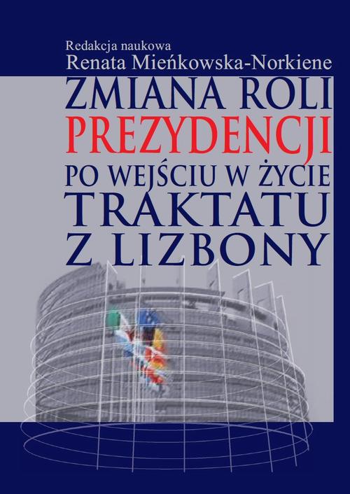 Tytuł: Zmiana roli prezydencji po wejściu w życie Traktatu z Lizbony
Autor: Renata Mieńkowska-Norkiene
Wydawnictwo: Aspra
Formaty: PDF