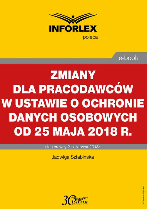 Zmiany dla pracodawców w ustawie o ochronie danych osobowych od 25 maja 2018 r. — okładka e-booka
