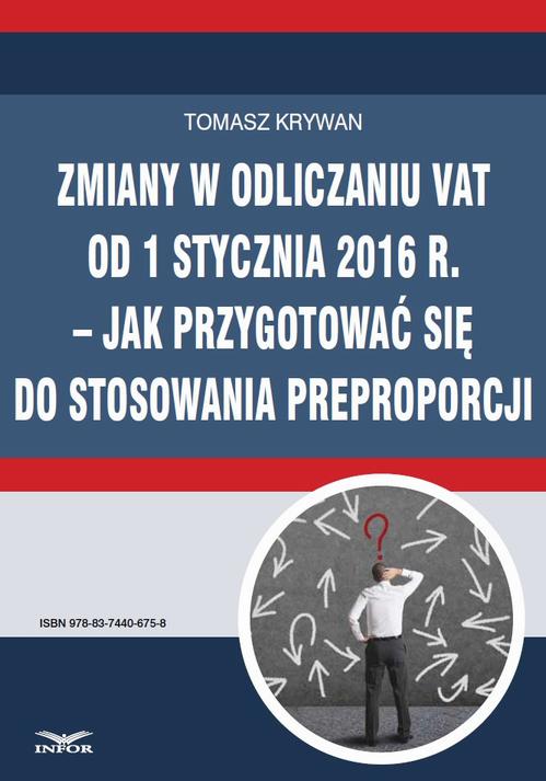 Zmiany w odliczaniu VAT od 1 stycznia 2016 r.  jak przygotować się do stosowania preproporcji — okładka e-booka
