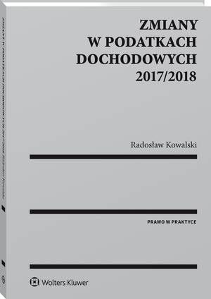 Tytuł: Zmiany w podatkach dochodowych 2017/2018
Autor: Radosław Kowalski
Wydawnictwo: Wolters Kluwer
Formaty: PDF