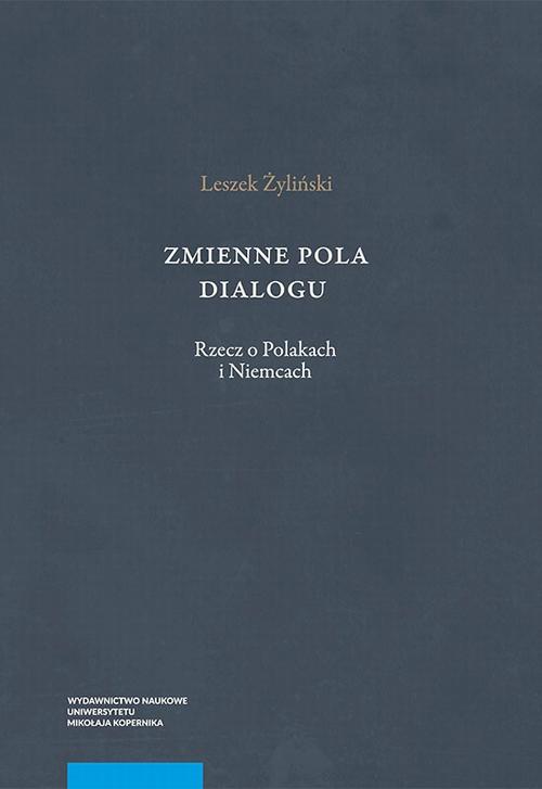Tytuł: Zmienne pola dialogu
Autor: Leszek Żyliński
Wydawnictwo: Wydawnictwo Naukowe UMK
Formaty: PDF