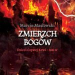 Tytuł: Zmierzch Bogów. Dzieci Czystej Krwi – Tom IV
Autor: Marcin Masłowski
Wydawnictwo: Novae Res
Formaty: EPUB, MOBI