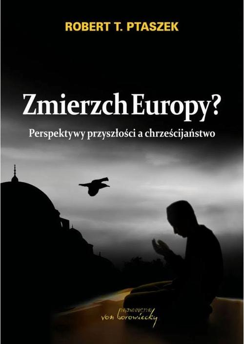 Zmierzch Europy? Perspektywy przyszłości a chrześcijaństwo — okładka e-booka