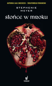 Tytuł: ZMIERZCH. Słońce w mroku
Autor: Stephenie Meyer
Wydawnictwo: Wydawnictwo Dolnośląskie
Formaty: EPUB, MOBI