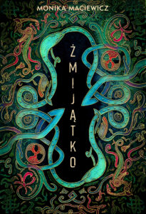 Tytuł: Żmijątko
Autor: Monika Maciewicz
Wydawnictwo: Zysk i S-ka
Formaty: EPUB, MOBI