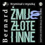 Tytuł: Żmije złote i inne
Autor: Jan Bernard
Wydawnictwo: Estymator
Formaty: MP3