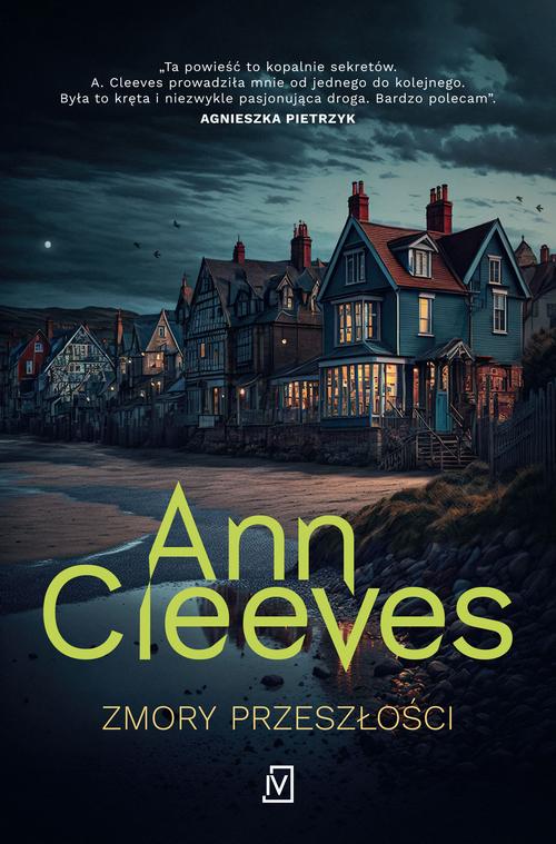 Tytuł: Zmory przeszłości
Autor: Ann Cleeves
Wydawnictwo: Czwarta Strona
Formaty: MOBI, EPUB