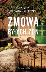 Tytuł: Zmowa byłych żon
Autor: Grażyna Jeromin-Gałuszka
Wydawnictwo: Prószyński Media
Formaty: EPUB, MOBI
