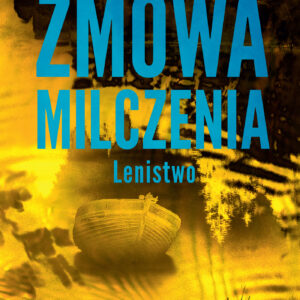 Tytuł: Zmowa milczenia. Lenistwo
Autor: Anna Krystaszek
Wydawnictwo: Muza
Formaty: EPUB, MOBI