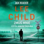 Tytuł: Zmuś mnie
Autor: Lee Child
Wydawnictwo: Albatros
Formaty: MP3