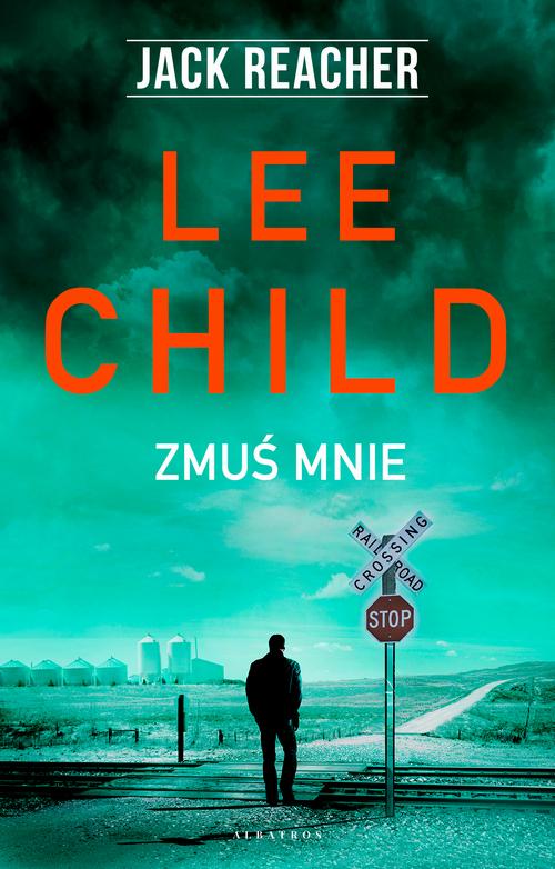 Tytuł: Zmuś mnie
Autor: Lee Child
Wydawnictwo: Albatros
Formaty: MOBI, EPUB