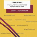 Tytuł: Zmysł formy
Autor: Joanna Grądziel-Wójcik
Wydawnictwo: Universitas
Formaty: EPUB, MOBI