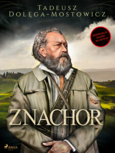 Tytuł: Znachor
Autor: Tadeusz Dołęga-Mostowicz
Wydawnictwo: SAGA Egmont
Formaty: EPUB, MOBI