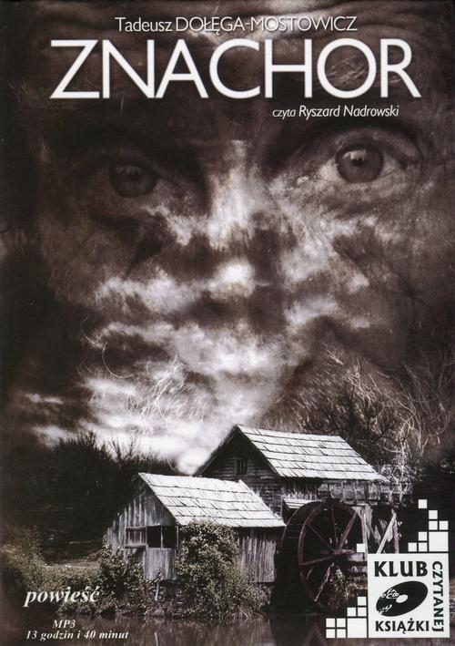 Tytuł: Znachor
Autor: Tadeusz Dołęga-Mostowicz
Wydawnictwo: SMPB
Formaty: MP3