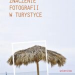 Znaczenie fotografii w turystyce — okładka e-booka