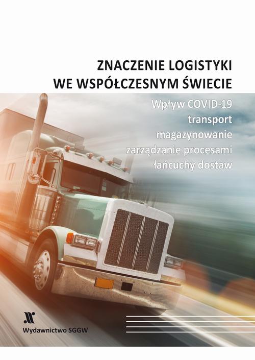Tytuł: Znaczenie logistyki we współczesnym świecie - wpływ COVID-19, transport, magazynowanie, zarządzanie procesami, łańcuchy dostaw
Autor: Praca zbiorowa
Wydawnictwo: Szkoła Główna Gospodarstwa Wiejskiego SGGW w Warszawie
Formaty: PDF