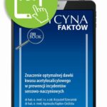 Tytuł: Znaczenie optymalnej dawki kwasu acetylosalicylowego w prewencji incydentów sercowo-naczyniowych [Medycyna Faktów 2/2023]
Autor: Krzysztof Ozierański, Agnieszka Kapłon-Cieślicka
Wydawnictwo: Medical Education
Formaty: PDF
