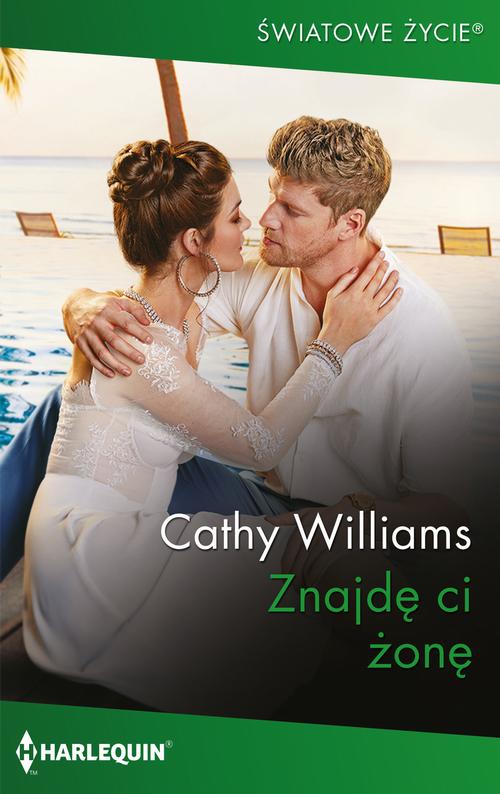 Tytuł: Znajdę ci żonę
Autor: Cathy Williams
Wydawnictwo: Harlequin
Formaty: EPUB, MOBI