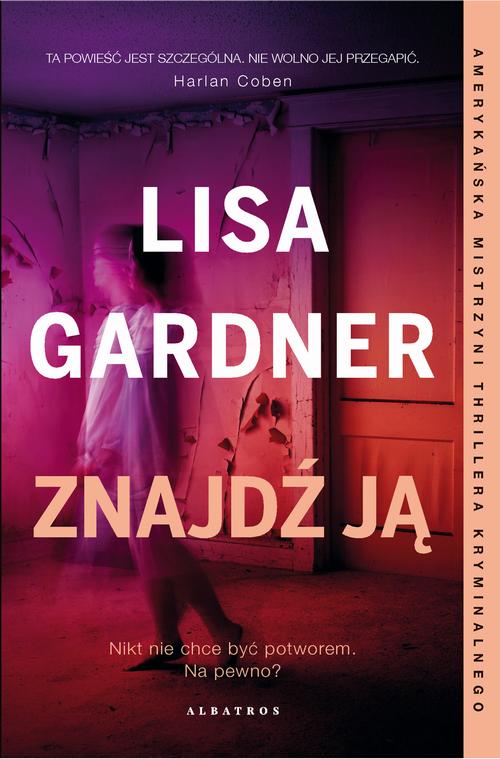 Tytuł: ZNAJDŹ JĄ
Autor: Lisa Gardner
Wydawnictwo: Albatros
Formaty: EPUB, MOBI