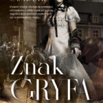 Tytuł: Znak Gryfa
Autor: Agnieszka Gładzik
Wydawnictwo: Wydawnictwo Lira
Formaty: EPUB, MOBI