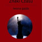 Tytuł: Znaki Czasu
Autor: Iwona Gajda
Wydawnictwo: BPC Group Poland
Formaty: EPUB, MOBI, PDF