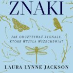 Tytuł: Znaki
Autor: Laura Lynne Jackson
Wydawnictwo: Illuminatio
Formaty: EPUB, MOBI