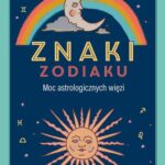 Tytuł: Znaki zodiaku
Autor: Alise Morales
Wydawnictwo: Wydawnictwo Kobiece
Formaty: EPUB, MOBI