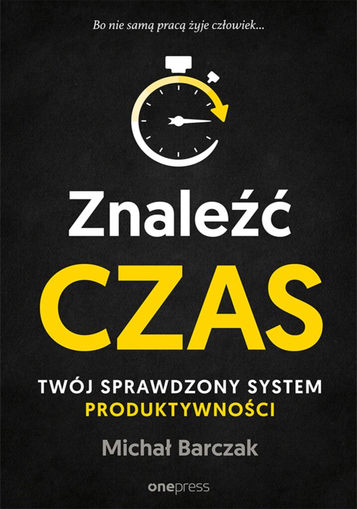 Znaleźć czas. Twój sprawdzony system produktywności — okładka