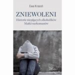 Tytuł: Zniewoleni. Historie niepijących alkoholików
Autor: Krasoń Ewa
Wydawnictwo: Impuls
Formaty: PDF