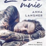 Tytuł: Zniszcz mnie
Autor: Anna Langner
Wydawnictwo: Wydawnictwo Kobiece
Formaty: MOBI, EPUB