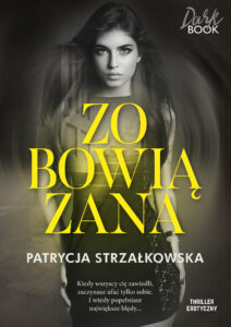 Tytuł: Zobowiązana
Autor: Patrycja Strzałkowska
Wydawnictwo: Purple Book
Formaty: EPUB, MOBI