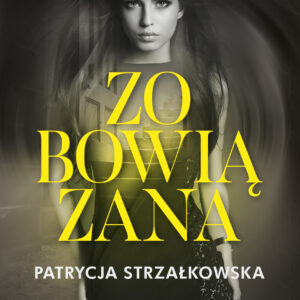 Tytuł: Zobowiązana
Autor: Patrycja Strzałkowska
Wydawnictwo: Purple Book
Formaty: EPUB, MOBI