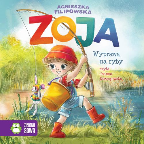 Tytuł: Zoja. Wyprawa na ryby
Autor: Agnieszka Filipowska
Wydawnictwo: Zielona Sowa
Formaty: MP3