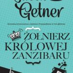 Tytuł: Żołnierz królowej Zanzibaru
Autor: Jacek Getner
Wydawnictwo: Lira
Formaty: EPUB, MOBI