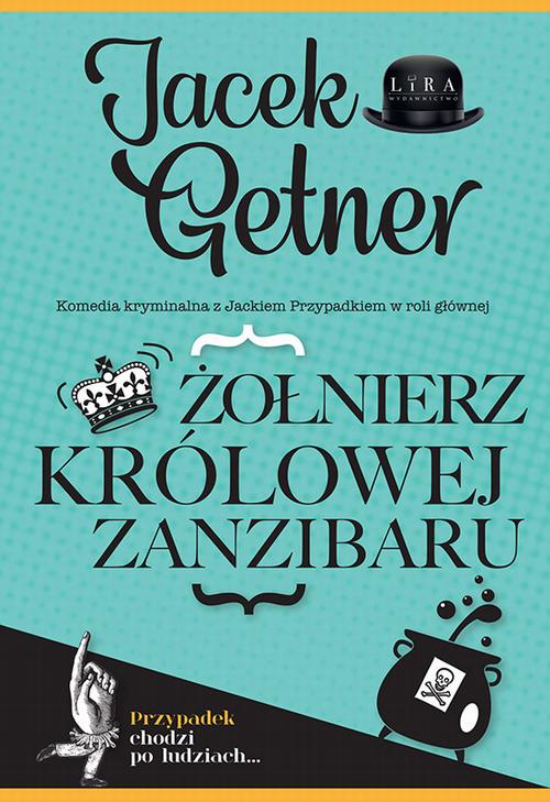 Tytuł: Żołnierz królowej Zanzibaru
Autor: Jacek Getner
Wydawnictwo: Lira
Formaty: EPUB, MOBI