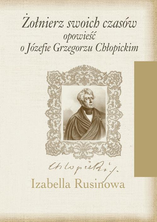 Tytuł: Żołnierz swoich czasów
Autor: Izabella Rusinowa
Wydawnictwo: Aspra
Formaty: PDF