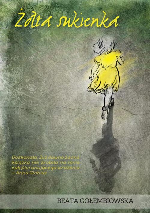Tytuł: Żółta sukienka
Autor: Beata Gołembiowska
Wydawnictwo: Wydawnictwo e-bookowo
Formaty: PDF, MOBI, EPUB