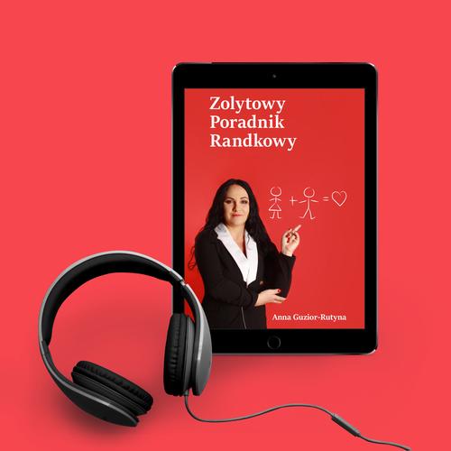 Tytuł: Zolytowy poradnik randkowy
Autor: Anna Guzior-Rutyna
Wydawnictwo: Wydawnictwo e-bookowo
Formaty: MP3