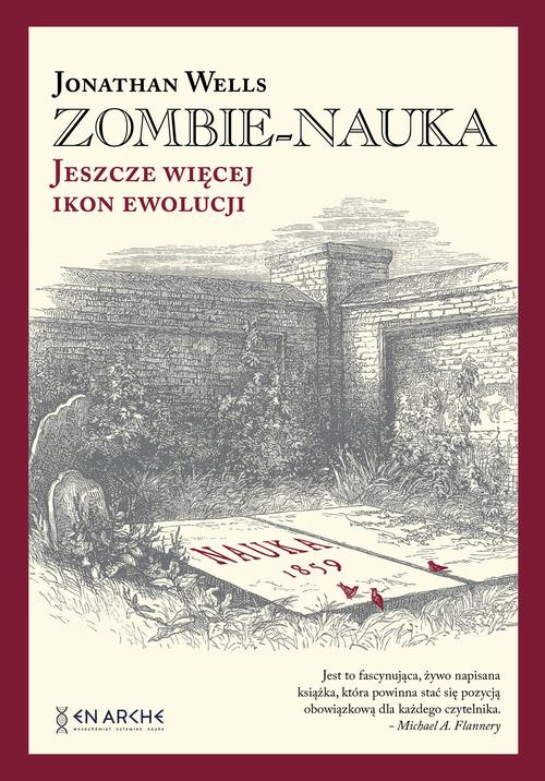 Tytuł: Zombie-nauka.
Autor: Jonathan Wells
Wydawnictwo: En Arche
Formaty: MOBI, EPUB, PDF