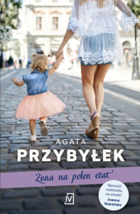 Tytuł: Żona na pełen etat
Autor: Agata Przybyłek
Wydawnictwo: Czwarta Strona
Formaty: EPUB, MOBI