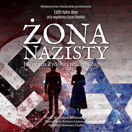 Tytuł: Żona nazisty. Jak pewna Żydówka przeżyła Zagładę
Autor: Edith Hahn-Beer Przy Współpracy Susan Dworkin
Wydawnictwo: NieZwykłe
Formaty: MP3