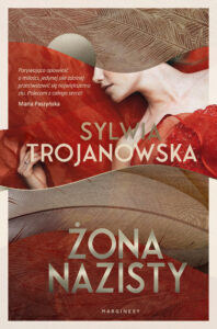Tytuł: Żona nazisty
Autor: Sylwia Trojanowska
Wydawnictwo: Wydawnictwo Marginesy
Formaty: EPUB, MOBI