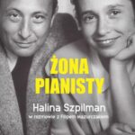 Tytuł: Żona pianisty
Autor: Halina Szpilman, Filip Mazurczak
Wydawnictwo: Mando
Formaty: EPUB