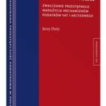 Tytuł: Zorganizowana przestępczość podatkowa w Polsce
Autor: Jerzy Duży
Wydawnictwo: Wolters Kluwer
Formaty: PDF