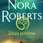 Tytuł: Zorza polarna
Autor: Nora Roberts
Wydawnictwo: Świat Książki
Formaty: EPUB, MOBI