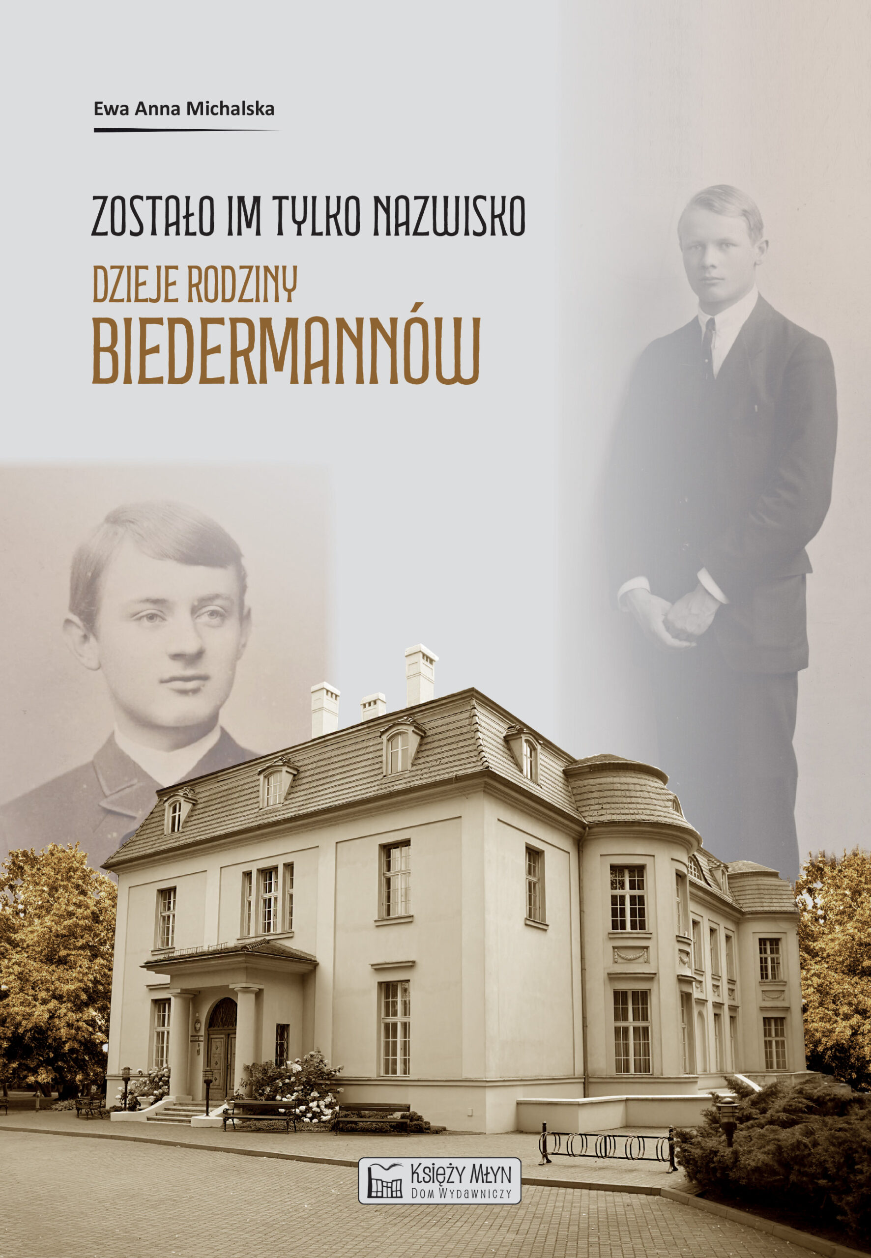 Tytuł: Zostało im tylko nazwisko. Dzieje rodziny Biedermannów
Autor: Ewa Michalska
Wydawnictwo: Księży Młyn Dom Wydawniczy Michał Koliński
Formaty: EPUB, PDF, MOBI