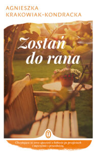Tytuł: Zostań do rana
Autor: Agnieszka Krakowiak-Kondracka
Wydawnictwo: Wydawnictwo Literackie
Formaty: EPUB, MOBI