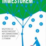 Tytuł: Zostań inwestorem czyli sztuka podejmowania dobrych decyzji finansowych
Autor: Artur Samojluk
Wydawnictwo: Wydawnictwo e-bookowo
Formaty: PDF, MOBI, EPUB